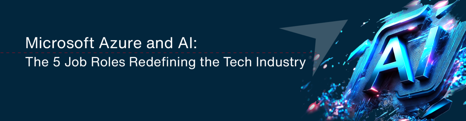 Microsoft Azure and AI: The 5 Job Roles Redefining the Tech Industry ...